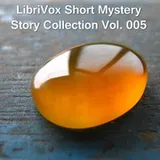 Cover of Librivox Short Mystery Story Collection Vol. 005