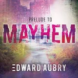 Cover of Prelude to Mayhem Lib/E