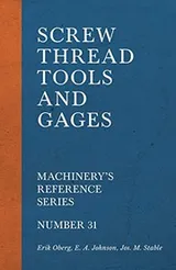 Cover of Screw Thread Tools and Gages - Machinery's Reference Series - Number 31
