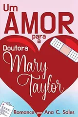 Cover of Um Amor Para a Doutora Mary Taylor