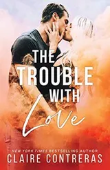 Cover of The Trouble With Love