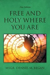Cover of Free And Holy Where You Are