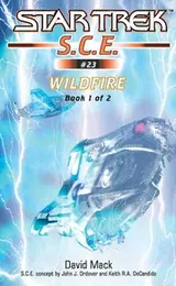 Cover of Star Trek S.C.E. - Wildfire, Book 1