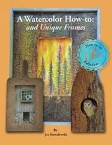 Cover of A Watercolor How-To and Unique Frames