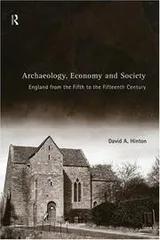 Cover of Archaeology, Economy and Society, England From the Fifth to the Fifteenth Century