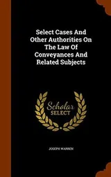 Cover of Select Cases And Other Authorities On The Law Of Conveyances And Related Subjects