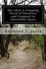 Cover of The Alien A Gripping Novel of Discovery and Conquest in Interstellar Space