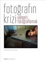 Cover of Fotografin Krizi - Vahseti Fotograflamak