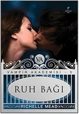 Cover of Ruh Bagi - Vampir Akademisi 5.Kitap