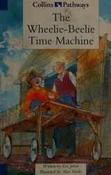 Cover of The Wheelie-Beelie Time Machine (Stage 6 - Set C)