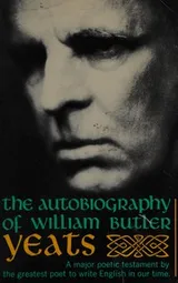 Cover of The autobiography of William Butler Yeats