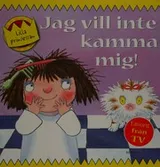 Cover of Jag vill inte kamma mig!