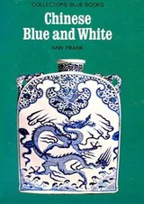 Cover of Chinese Blue and White (Collectors' Blue Books)