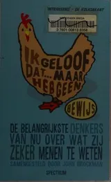 Cover of Ik geloof dat..., maar heb geen bewijs