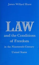 Cover of Law and the conditions of freedom in the nineteenth century United States
