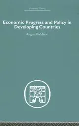 Cover of Economic Progress and Policy in Developing Countries (Economic History)