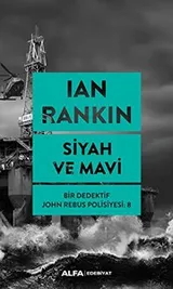 Cover of Siyah ve Mavi; Bir Dedektif John Rebus Polisiyesi