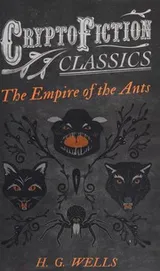 Cover of Empire of the Ants (Cryptofiction Classics - Weird Tales of Strange Creatures)