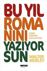 Cover of Bu Yil Romanini Yaziyorsun; Yazar Adayinin Basucu Kitabi