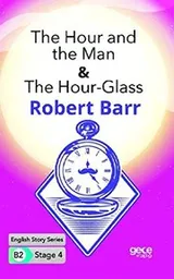 Cover of The Hour and the Man -The Hour-Glass Ingilizce Hikayeler B2 Stage 4