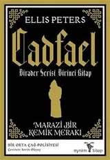 Cover of Marazi Bir Kemik Meraki - Cadfael Birader Serisi Birinci Kitap