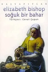 Cover of Elizabeth Bishop Soguk Bir Bahar