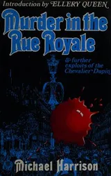 Cover of Murder in the Rue Royale, and further exploits of the Chevalier Dupin