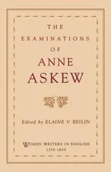 Cover of The examinations of Anne Askew