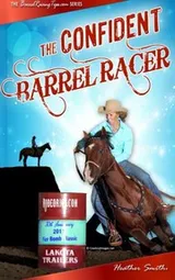 Cover of The Confident Barrel Racer