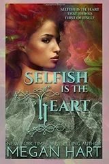 Cover of Selfish is the Heart