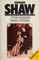 Cover of Getting married ; and, Press cuttings