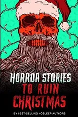 Cover of Horror Stories to Ruin Christmas