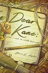 Cover of Dear Kane; What I wish we would have said