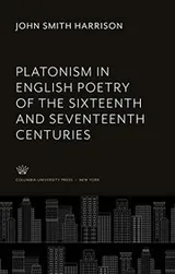 Cover of Platonism in English Poetry of the Sixteenth and Seventeenth Centuries