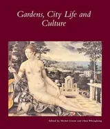 Cover of Gardens, city life, and culture