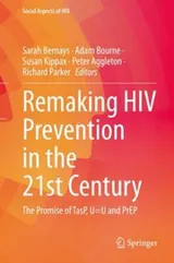 Cover of Remaking HIV Prevention in the 21st Century
