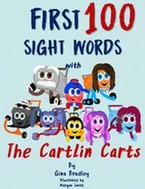 Cover of First 100 Sight Words with the Cartlin Carts