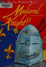 Cover of Do you want to be a medieval knight?