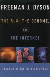Cover of The sun, the genome & the Internet