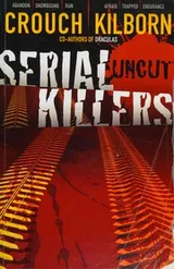 Cover of Serial Killers Uncut