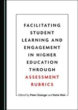 Cover of Facilitating Student Learning and Engagement in Higher Education through Assessment Rubrics