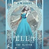 Cover of Ella, the Slayer Lib/E