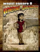 Cover of Wapsi Square 8 Katherine Gilchrist and the Lost Dolls of the Anasazi