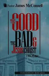 Cover of The good, the bad & Jesus Christ
