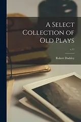 Cover of A Select Collection of Old Plays; v.11