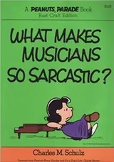 Cover of What Makes Musicians So Sarcastic?