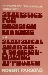 Cover of Student's solutions manual: To accompany Statistics for decision makers and Statistical analysis