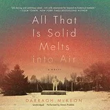 Cover of All That Is Solid Melts Into Air Lib/E