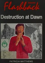 Cover of Destruction at Dawn (Flashback Disasters)