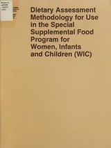 Cover of Dietary assessment methodology for use in the Special Supplemental Food Program for Women, Infants and Children (WIC)